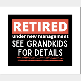 Retired Under New Management See Grandkids for Details Posters and Art